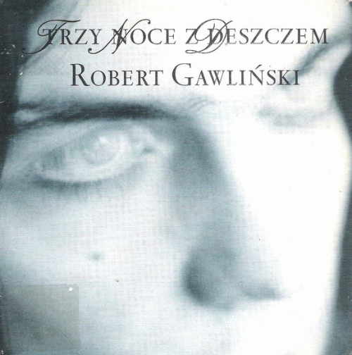 Robert Gawliński : Trzy Noce Z Deszczem